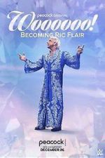 Watch Woooooo! Becoming Ric Flair (TV Special 2022) 1channel