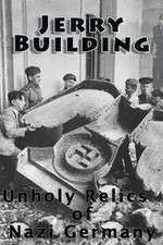 Watch Jerry Building: Unholy Relics of Nazi Germany 1channel