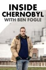 Watch Inside Chernobyl with Ben Fogle 1channel
