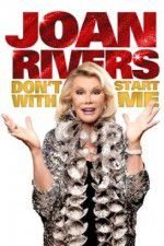 Watch Joan Rivers: Don\'t Start with Me 1channel
