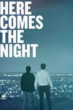 Watch Here Comes the Night 1channel