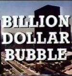 Watch The Billion Dollar Bubble 1channel