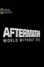Watch National Geographic Aftermath World Without Oil 1channel