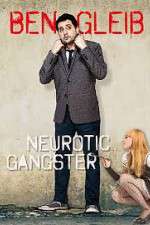 Watch Ben Gleib: Neurotic Gangster 1channel