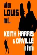 Watch When Louis Met Keith Harris and Orville 1channel