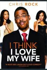 Watch I Think I Love My Wife 1channel