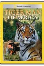 Watch National Geographic: Tiger Man of Africa 1channel