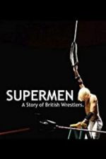 Watch Supermen: A Story of British Wrestlers 1channel