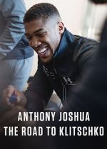 Watch Anthony Joshua: The Road to Klitschko 1channel