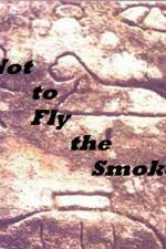 Watch As Not to Fly the Smoke 1channel