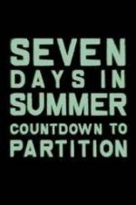 Watch Seven Days in Summer: Countdown to Partition 1channel