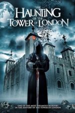 Watch The Haunting of the Tower of London 1channel