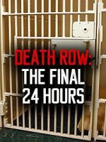 Watch Death Row: The Final 24 Hours (TV Short 2012) 1channel