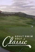 Watch The Adult Swim Golf Classic 1channel