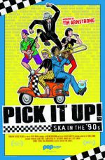 Watch Pick It Up! - Ska in the \'90s 1channel