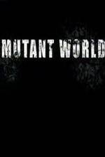 Watch Mutant World 1channel