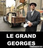 Watch Le grand Georges 1channel