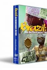 Watch Brazil: An Inconvenient History 1channel