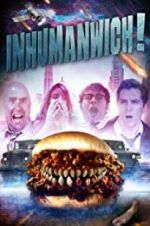 Watch Inhumanwich! 1channel