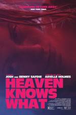 Watch Heaven Knows What 1channel