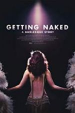Watch Getting Naked: A Burlesque Story 1channel