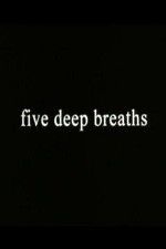 Watch Five Deep Breaths 1channel