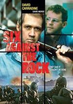 Watch Six Against the Rock 1channel