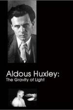 Watch Aldous Huxley The Gravity of Light 1channel