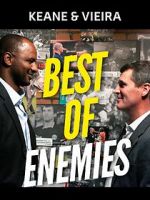 Watch Keane & Vieira: Best of Enemies 1channel