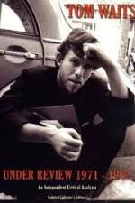 Watch Tom Waits - Under Review: 1971-1982 1channel