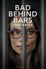 Watch Bad Behind Bars: Jodi Arias 1channel