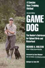 Watch Richard A. Wolters Game Dog: The Hunter's Retriever for Upland Birds and Waterfowl 1channel
