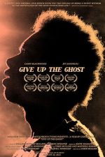 Watch Give Up the Ghost 1channel