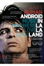 Watch Gary Numan Android in La La Land 1channel