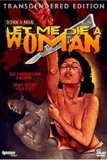 Watch Let Me Die a Woman 1channel