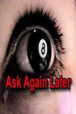 Watch Ask Again Later 1channel