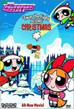 Watch The Powerpuff Girls: \'Twas the Fight Before Christmas 1channel