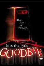 Watch Kiss the Girls Goodbye 1channel