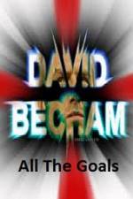 Watch David Beckham All The Goals 1channel