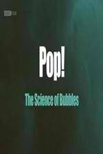 Watch Pop! The Science of Bubbles 1channel