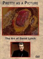 Watch Pretty as a Picture: The Art of David Lynch 1channel