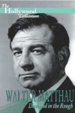 Watch Walter Matthau: Diamond in the Rough 1channel