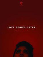 Watch Love Comes Later (Short 2015) 1channel