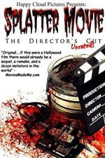 Watch Splatter Movie: The Director\'s Cut 1channel