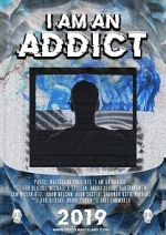 Watch I Am an Addict 1channel