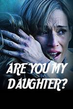 Watch Are You My Daughter? 1channel