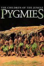 Watch Pygmies The Children of the Jungle 1channel