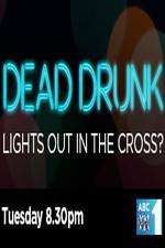 Watch Dead Drunk Lights Out In The Cross 1channel