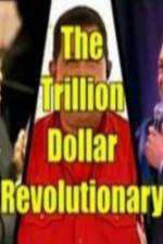 Watch The Trillion Dollar Revolutionary 1channel