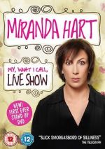 Watch Miranda Hart: My, What I Call, Live Show 1channel